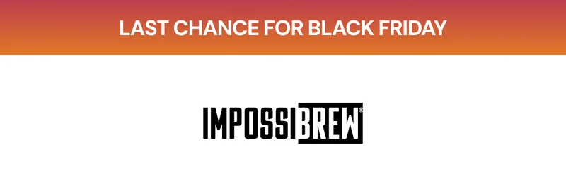 IMPOSSIBREW®