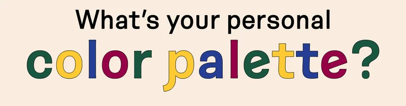 What's your personal color palette?