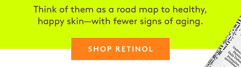 Think of them as a road map to healthy, happy skin–with fewer signs of aging.