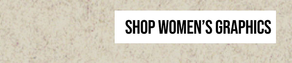 SHOP WOMEN'S | GRAPHICS