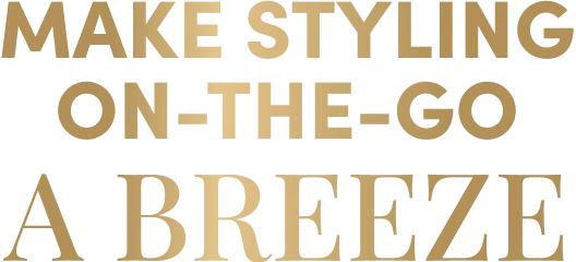 Make styling on-the-go a breeze