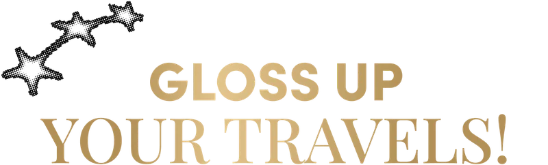 Gloss up your travels!