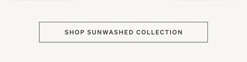 Shop Sunwashed Collection