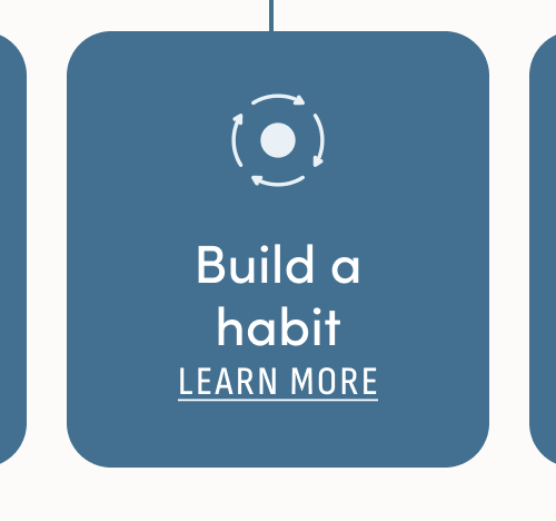 Build a habit Learn More