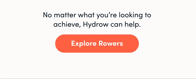 No matter what you’re looking to achieve, Hydrow can help. Explore Rowers
