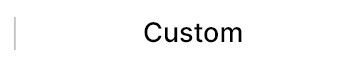 Custom