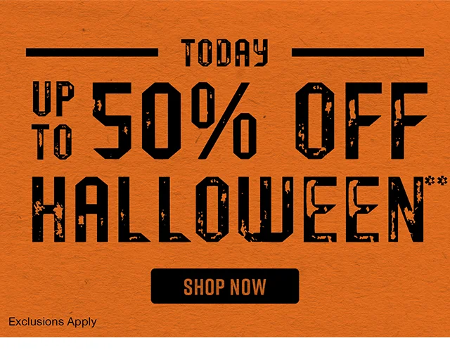 Today. Up to 50% Off Halloween. Exclusions Apply. Shop Now