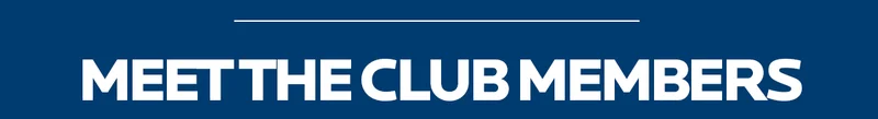 MEET THE CLUB MEMBERS