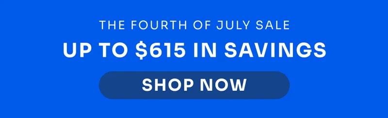 The Fourth of July Sale Up to $615 in savings Shop now