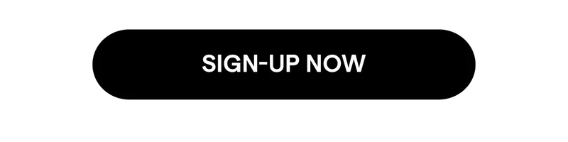 SIGN UP NOW