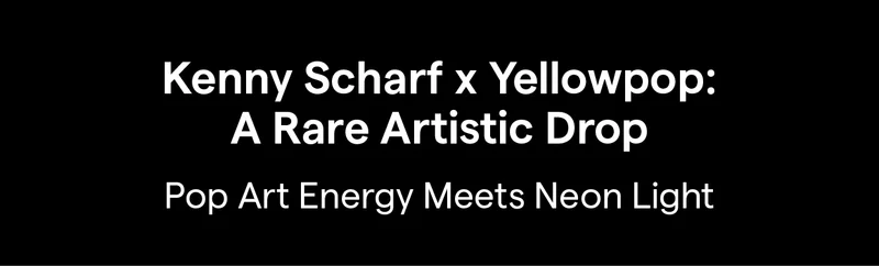 Kenny Scharf x Yellowpop