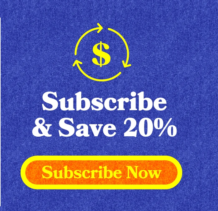 Subscribe & Save 20% . Subscribe Now