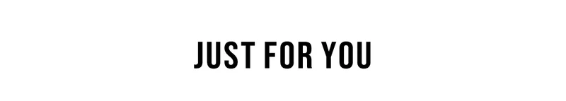 Just For You