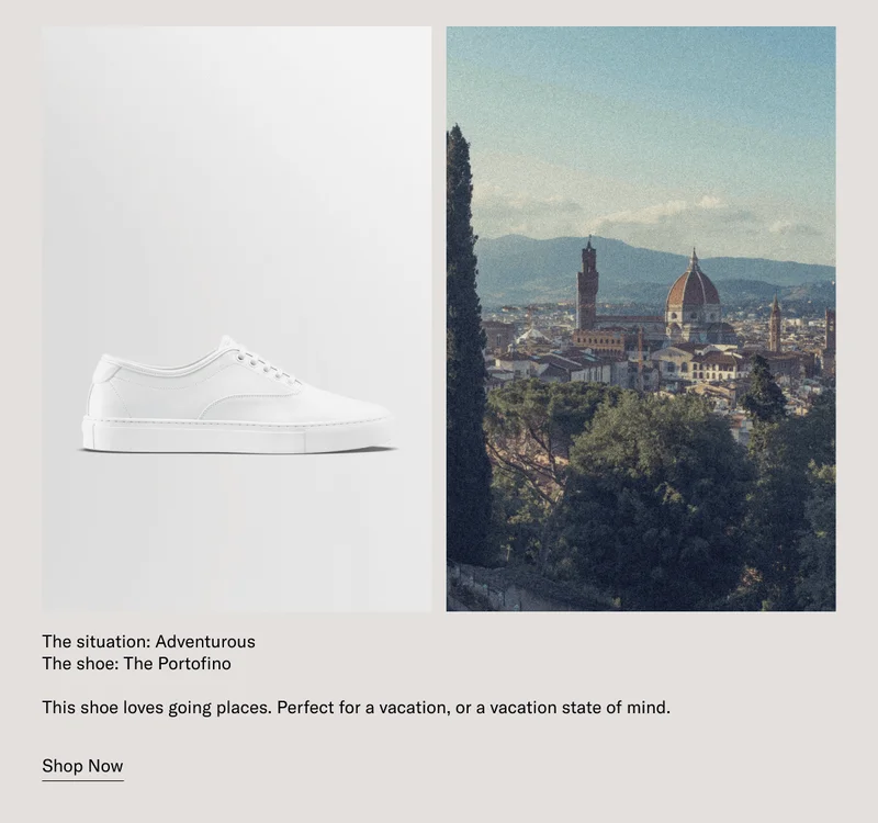 The Situation: Adventurous, The Shoe: The Portofino. This shoe loves going places. Perfect for a vacation, or a vacation state of mind. Shop Now.