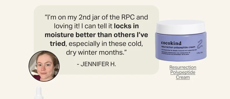 “I’m on my 2nd jar of the RPC and loving it! I can tell it locks in moisture better than others I’ve tried, especially in these cold, dry winter months.”