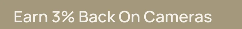 Earn 3% Back On Cameras