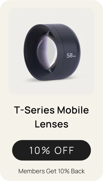 T-Series Mobile Lenses  - 10% OFF Members Get 10% Back