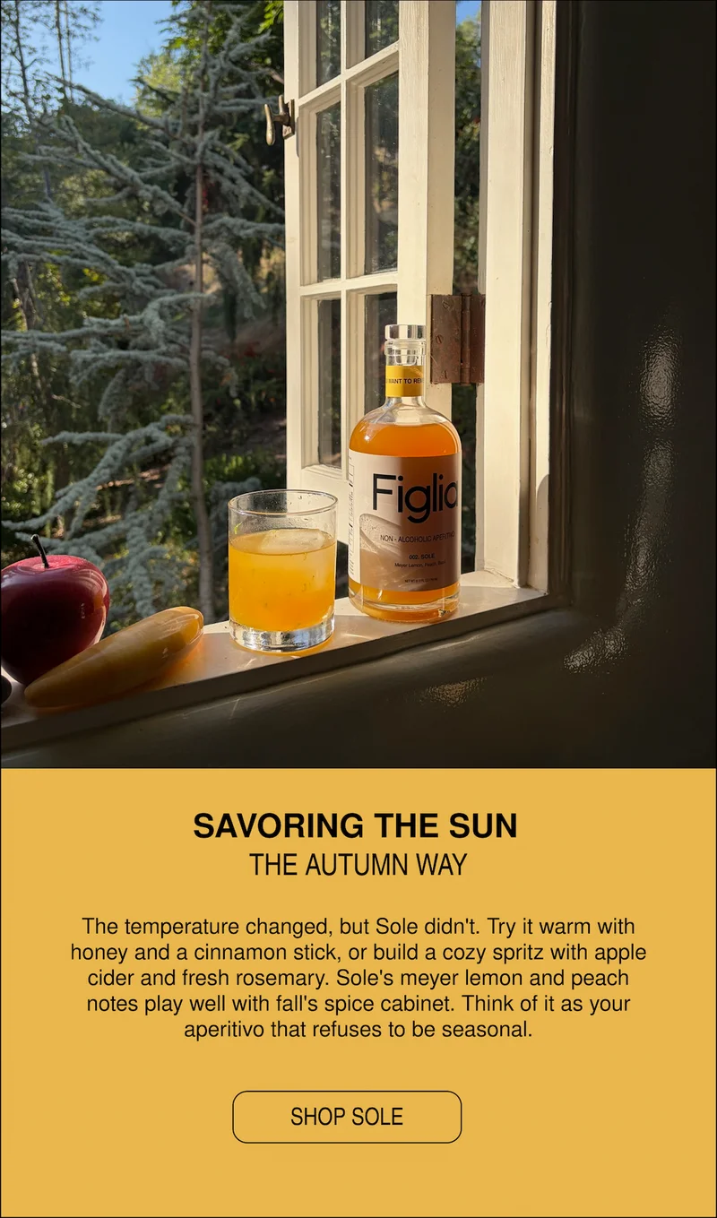 The temperature changed, but Sole didn't. Try it warm with honey and a cinnamon stick, or build a cozy spritz with apple cider and fresh rosemary. Sole's meyer lemon and peach notes play well with fall's spice cabinet. Think of it as your aperitivo that refuses to be seasonal.