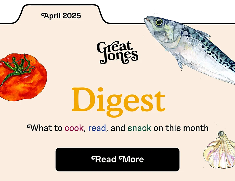 Great Jones Digest: what to cook, read, and snack on this month