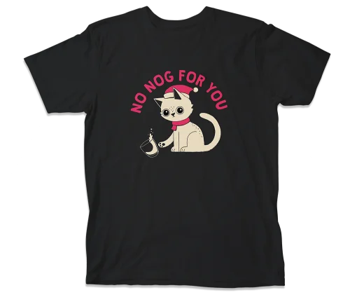 No Nog For You T-Shirt
