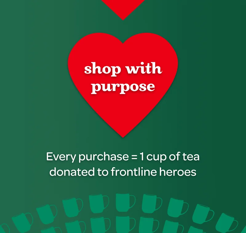 Shop with purpose - Every purchase = 1 cup of tea donated to frontline heroes