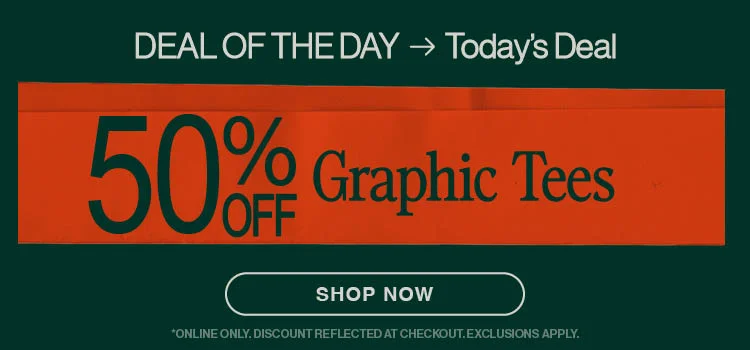 Deal of the Day - 50% off Graphic Tees