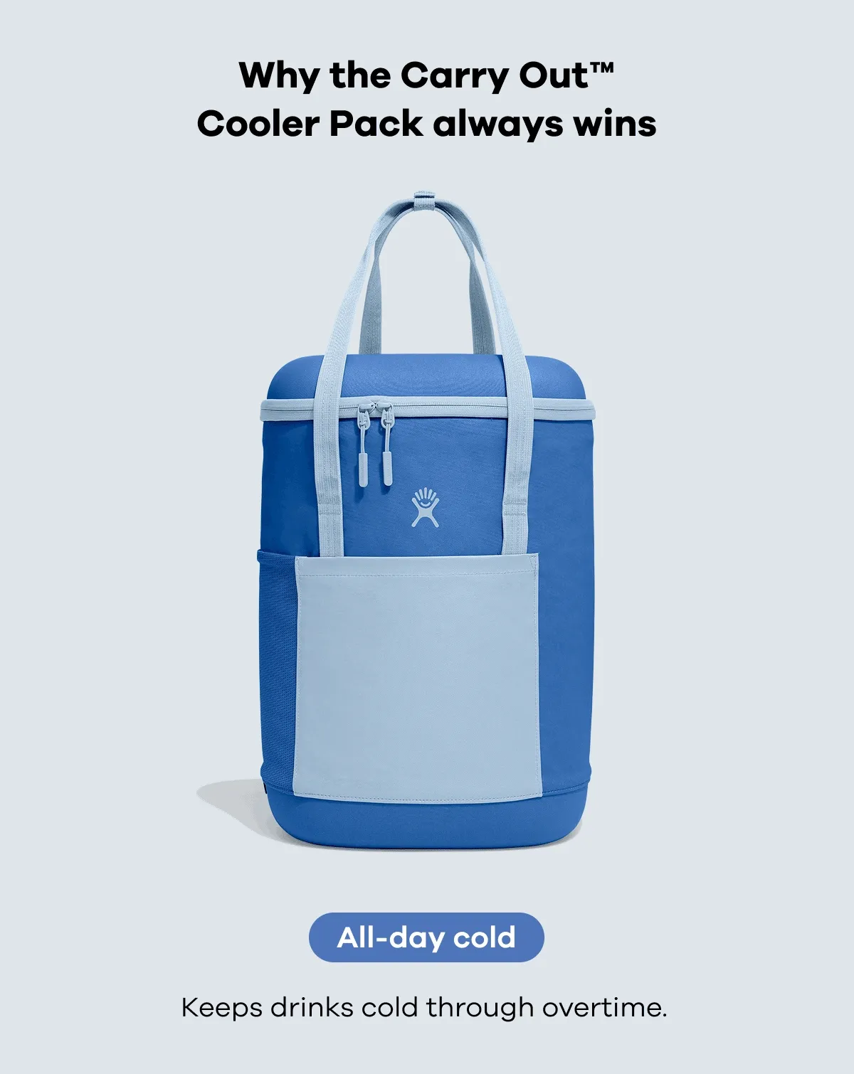 Why the Carry Out™ Cooler Pack always wins. Easy carry. Smart storage. All-day cold. Padded strap for hands-free hauls. Pockets for essentials. Keeps drinks cold through overtime.