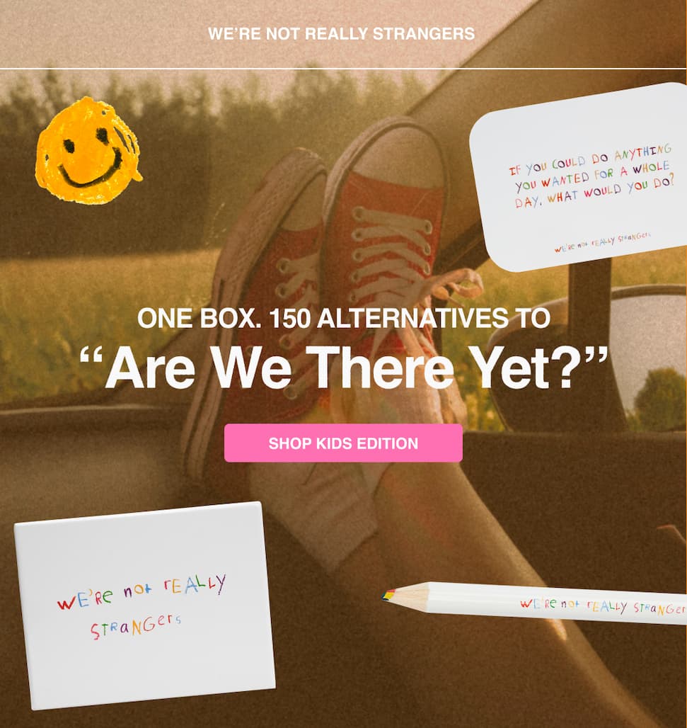 One Box. 150 Alternatives To "Are We There Yet?"
