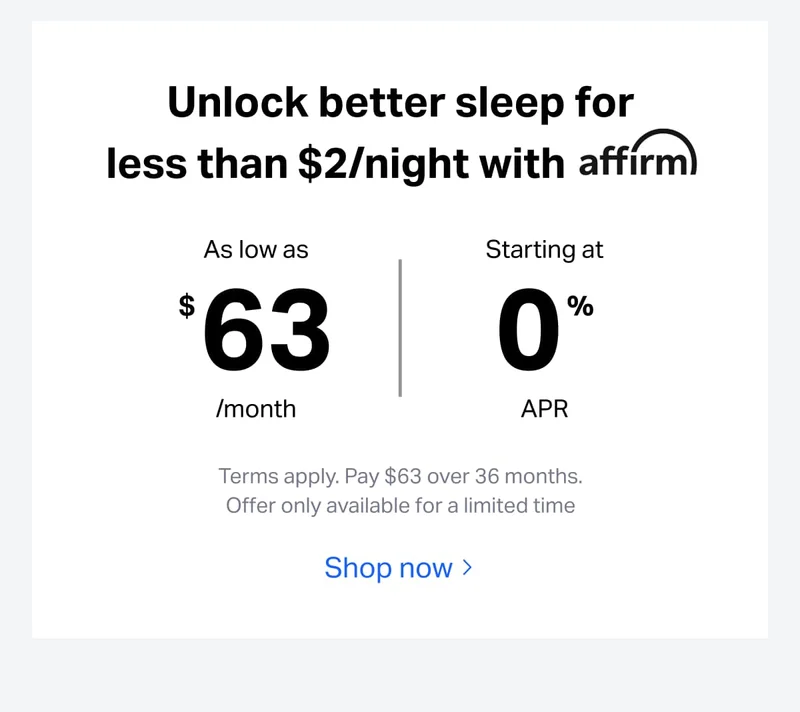 Unlock better sleep for less than $2/night with affirm. As low as $63/month, starting at 0% APR