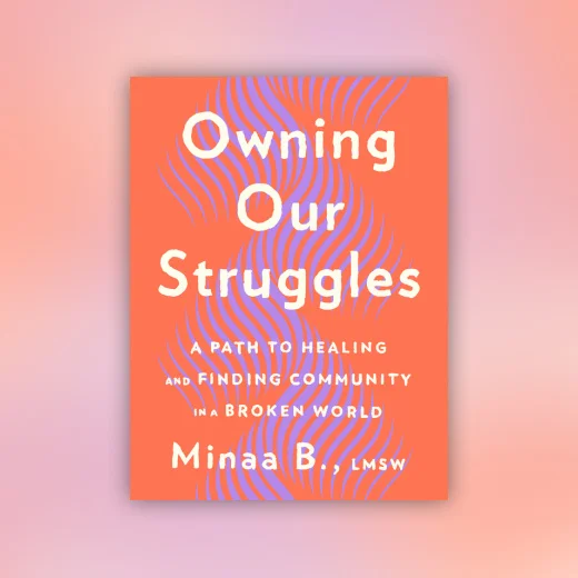 Owning Our Struggles