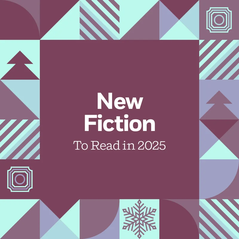 New Fiction To Read in 2025