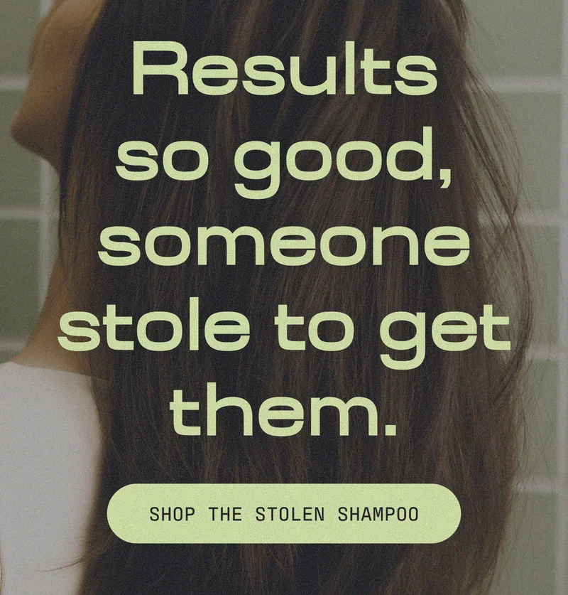 Results so good, someone stole to get them. | Shop the Stolen Shampoo
