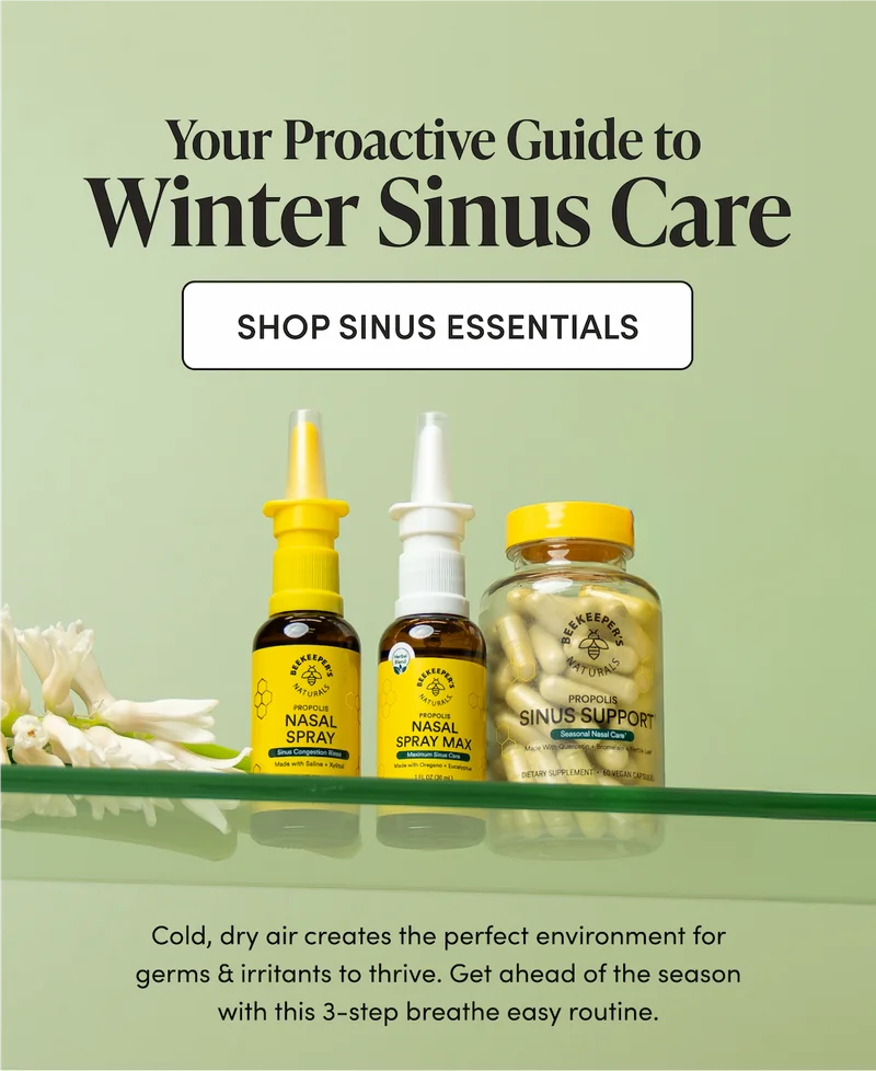 Your Proactive Guide to Winter Sinus Care   CTA: SHOP SINUS ESSENTIALS    Cold, dry air creates the perfect environment for germs & irritants to thrive. Get ahead of the season with this 3-step breathe easy routine.