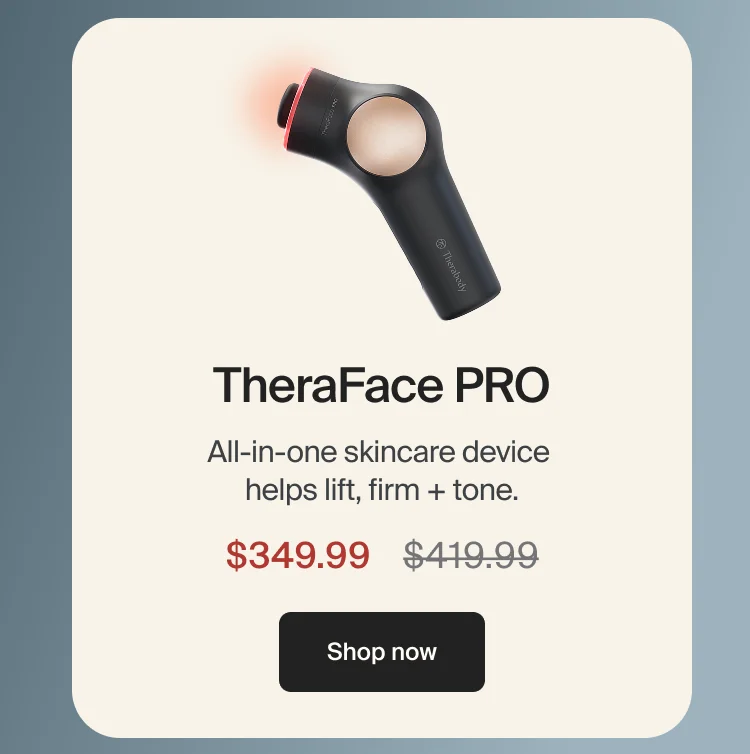 TheraFace PRO | All-in-one  skincare device  helps lift, firm + tone. | $349.99 | Shop now
