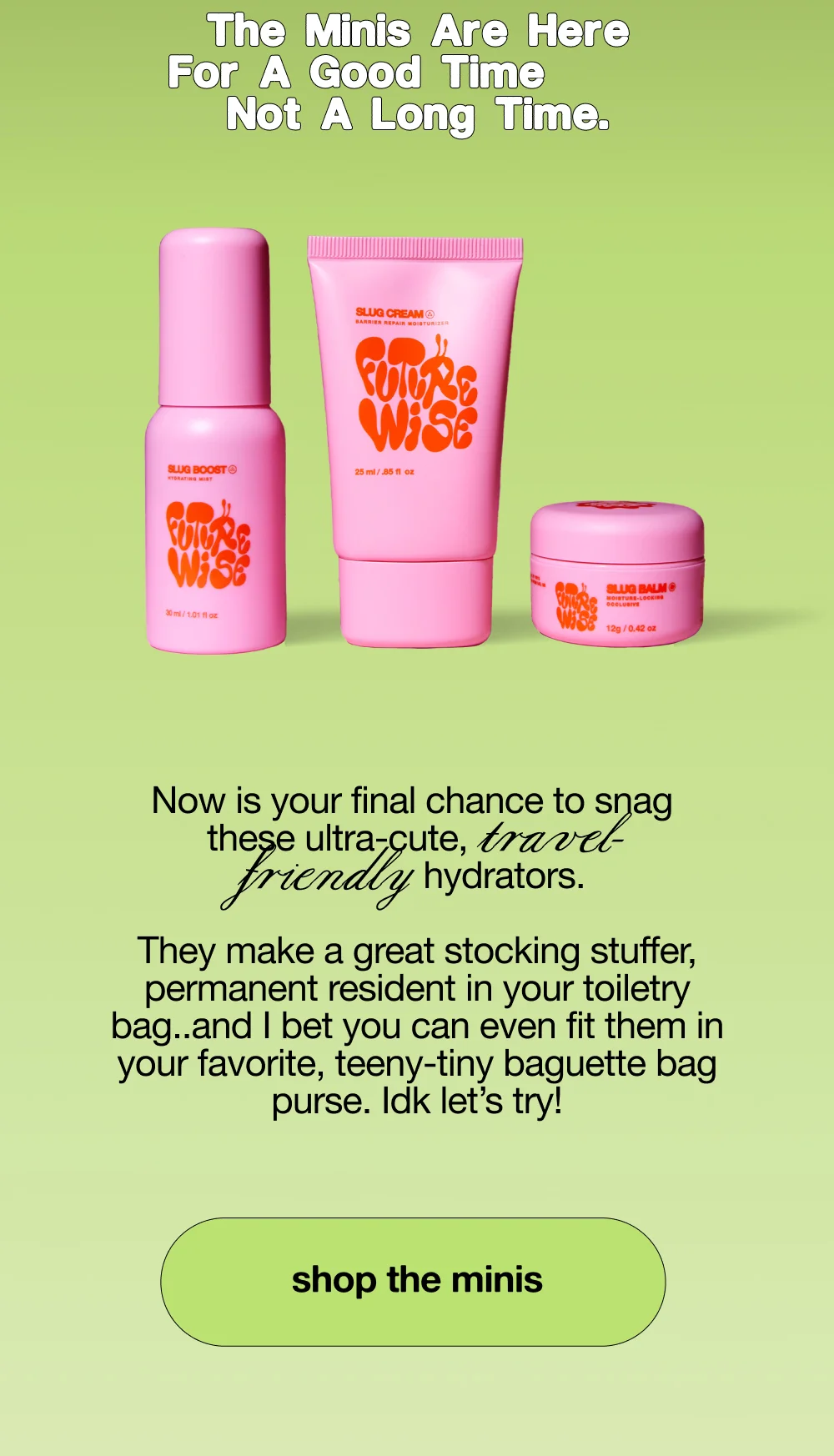 Don't Miss The Minis