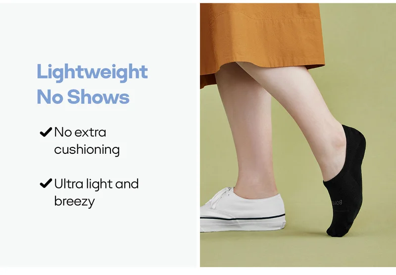 Lightweight No Shows No extra cushioning Ultra light and breezy