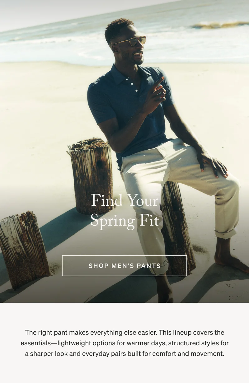 Find Your Spring Fit | Shop Men's Pants