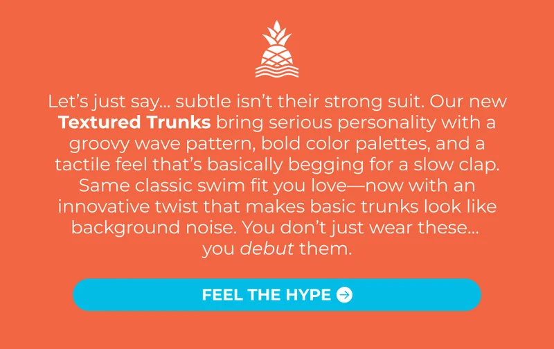 NEW TEXTURED SWIM: Feel The Hype