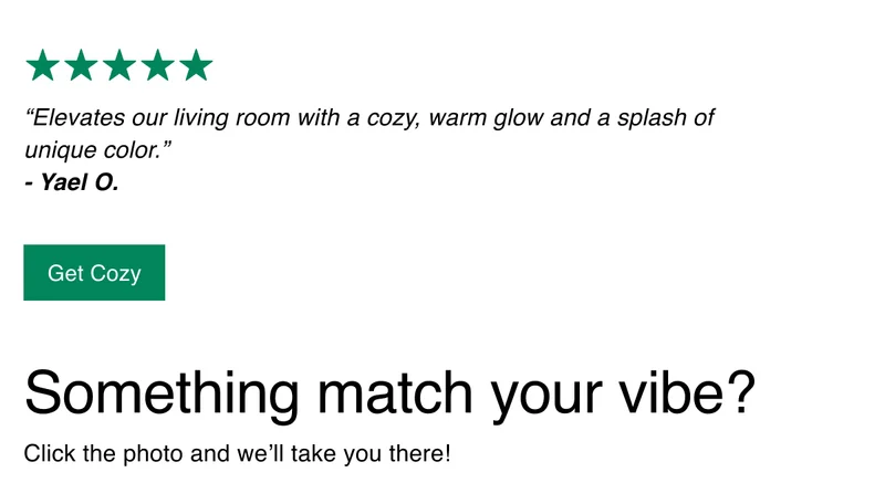 “Elevates our living room with a cozy, warm glow and a splash of unique color.”