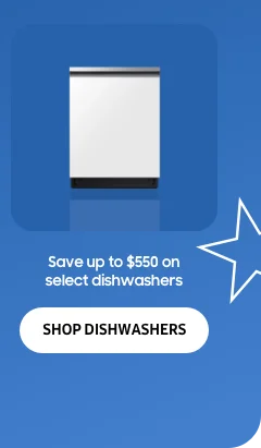 Save up to $550 on select dishwashers - SHOP DISHWASHERS