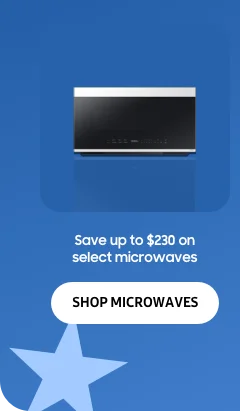 Save up to $230 on select microwaves - SHOP MICROWAVES