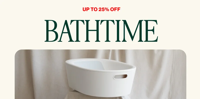 UP TO 25% OFF BATHTIME