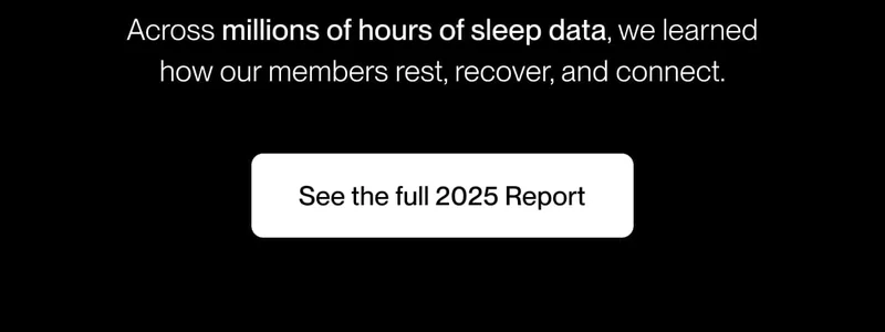 Across millions of nights of sleep data, we learned how our members rest, recover, and connect.