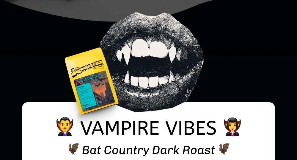🧛‍♂️ VAMPIRE VIBES 🧛‍♀️ 🦇 Bat Country Dark Roast 🦇