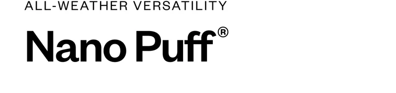 All Weather Versatility. Nano Puff®