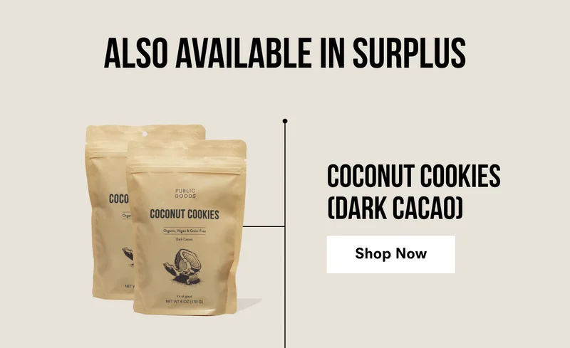 ALSO AVAILABLE IN SURPLUS | Coconut Cookies (Dark Cacao)