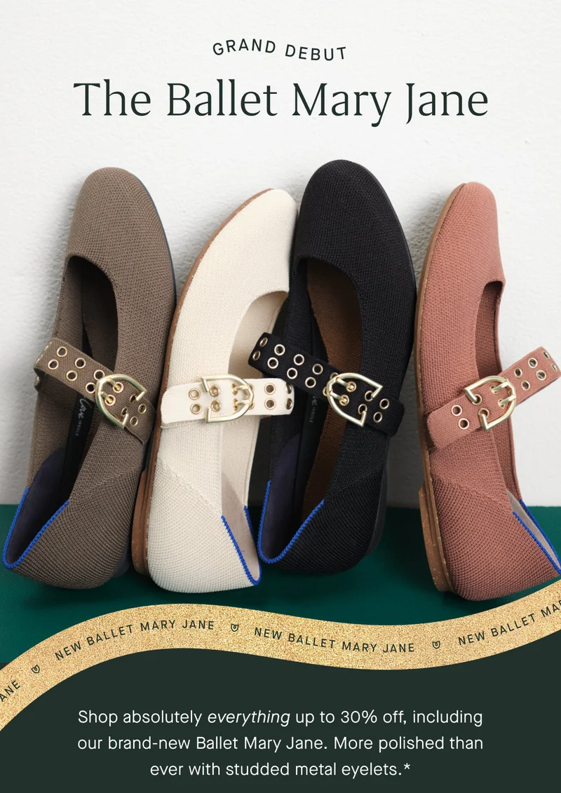 GRAND DEBUT! The Ballet Mary Jane Shop absolutely everything up to 30% off, including our brand-new Ballet Mary Jane. More polished than ever with studded metal eyelets.*