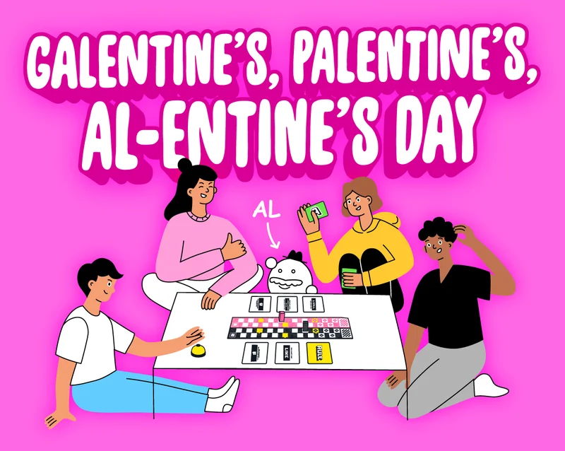 Galentine's, Palenrtine's, Al-entine's Day