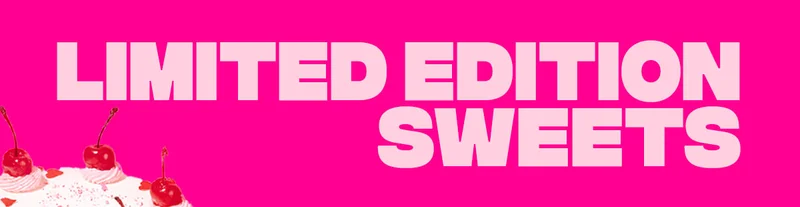 Limited Edition Sweets