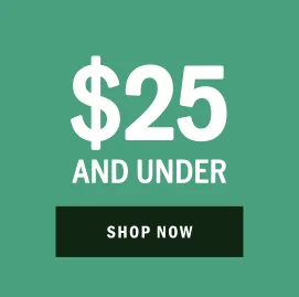 $25 AND UNDER